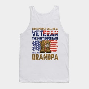 Some People Call Me A Veteran, Veteran Dad, Veteran Grandpa, The Most Important Call Me Grandpa Tank Top